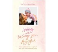 Loving and Losing You Azaylia by Safiyya Vorajee Safiyya Vorajee (Auteur)