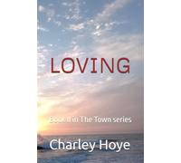 LOVING: Book II in The Town series