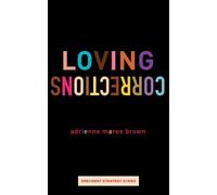 Loving Corrections (Emergent Strategy) by Adrienne Maree Brown [Paperback] NEUF
