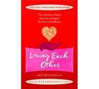 Loving Each Other by Leo Buscaglia Leo Buscaglia, (Auteur)