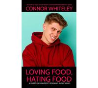 Loving Food, Hating Food A Sweet Gay University Romance Short Novel - Connor Whiteley - Auto-Édition - ebook (ePub) - Livre