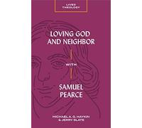 Loving God And Neighbor With Samuel Pearce