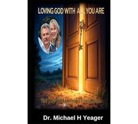 LOVING GOD WITH ALL YOU ARE: The Key That Unlocks Every Door