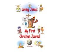 Loving Jesus: My First Christian Journal