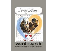 Loving-Kindness Word Search Puzzle Book:: Word Search Puzzles to Cultivate Positivity, Reduce Stress, and Support Emotional Wellness | 6x9 inches, ... Gift for Vacation, Holidays and Free Time.