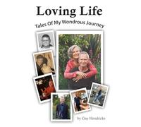 Loving Life: Tales of My Wondrous Journey