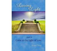 Loving Light Bk 19 Come To The