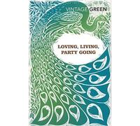 Loving, Living, Party Going by Henry Green (2005-11-22)