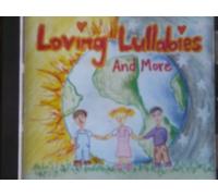 Loving Lullabies And More Volume 1