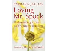 Loving Mr. Spock: Understanding an Aloof Lover: Could It Be Asperger's?
