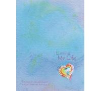 Loving My Life: Invitations for your self-discovery