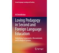 Loving Pedagogy in Second and Foreign Language Education: Underlying Components, Measurement, and Ecological Systems