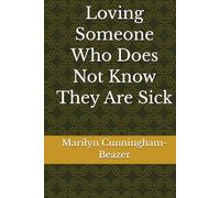 Loving Someone Who Does Not Know They Are Sick