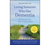 Loving Someone Who Has Dementia by Pauline Boss Pauline Boss (Auteur)