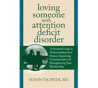 Loving Someone with ADD - [Version Originale] Susan Tschundi (Auteur)