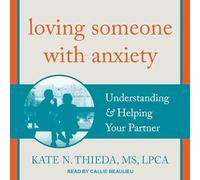 Loving Someone with Anxiety: Understanding & Helping Your Partner