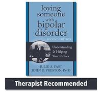 Loving Someone with Bipolar Disorder, Second Edition: Understanding and Helping Your Partner