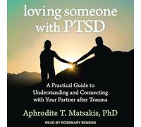 Loving Someone with Ptsd: A Practical Guide to Understanding and Connecting with Your Partner After Trauma