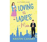 Loving the Ladies' Man: A Sweet Romantic Comedy