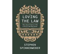 Loving the Law: The Law of God in the Life of the Believer