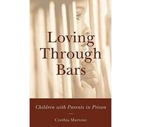 Loving Through Bars: Children With Parents In Prison