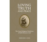 Loving Truth and Peace: The Grand Religious Worldview of Rabbi Benzion Uziel (2026 Edition)
