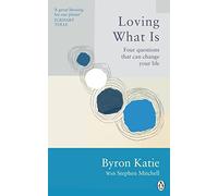 Loving What Is: Four Questions That Can Change Your Life