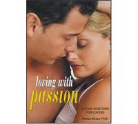Loving With Passion: Sexual Positions for Lovers