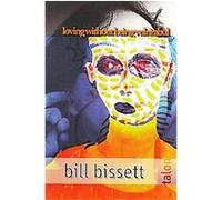 Loving Without Being Vulnrabul Bill Bissett (Auteur)