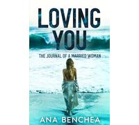 Loving You: The Journal of a Married Woman