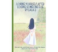 Loving yourself after losing someone else