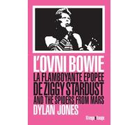 L'ovni Bowie - La Flamboyante Épopée De Ziggy Stardust And The Spiders From Mars