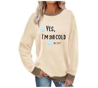 Lovraj Sweat-shirt pour femme sans capuche Yes, I'm Still Cold Imprimé Pull à manches longues tendance Col rond Couleurs contrastées, kaki, XL