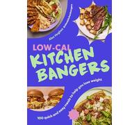 Low-Cal Kitchen Bangers: 100 quick and easy, everyday meals to help you lose weight