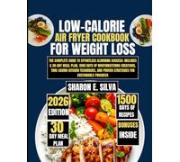 Low-Calorie Air fryer cookbook For Weight Loss 2026: The Complete Guide to Effortless Slimming Success: Includes a 30-Day Meal Plan, 1500 Days of ... Proven Strategies for Sustainable Progress