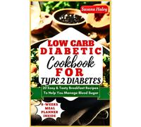 Low Carb Diabetic Cookbook For Type 2 Diabetes: 20 Easy & Tasty Breakfast Recipes To Help You Manage Blood Sugar (The Diabetic Low Carb Diet)