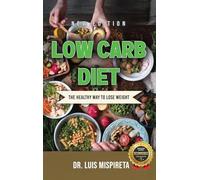 Low Carb Diet: The Healthy Way to Lose Weight