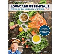 Low-Carb Essentials: Everyday Low-Carb Recipes You'll Love to Cook and Eat!