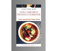 LOW CARB HIGH PROTEIN COOKBOOK: Fuel Your Body, Feed Your Soul