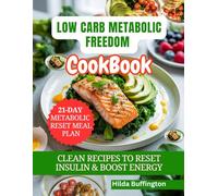 LOW CARB METABOLIC FREEDOM COOKBOOK: Clean Recipes to Reset Insulin & Boost Energy