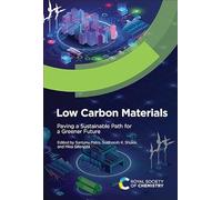 Low Carbon Materials: Paving a Sustainable Path for a Greener Future