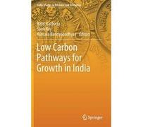 Low Carbon Pathways for Growth in India (India Studies in Business and Economics) - [Version Originale] Inconnu (Auteur)