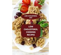 LOW CHOLESTEROL COOKING RECIPES: LOW CHOLESTEROL DIET - Low cholesterol recipes - LOW CHOLESTEROL DIET