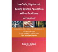 Low-Code, High-Impact: Building Business Applications Without Traditional Development