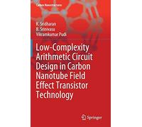Low-Complexity Arithmetic Circuit Design In Carbon Nanotube Field Effect Transistor Technology