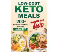 Low-Cost Keto Meals for Two: 200+ Budget-Friendly Recipes Under $12