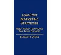Low-Cost Marketing Strategies Elisabeth Deran (Auteur)