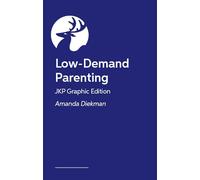 Low-Demand Parenting - JKP Graphic Edition