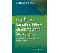 Low-Dose Radiation Effects On Animals And Ecosystems
