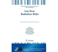 Low Dose Radiation Risks: Present Research and Future Perspectives